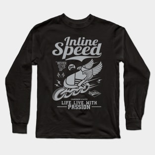 Inlinespeed-"life live with passion". Long Sleeve T-Shirt